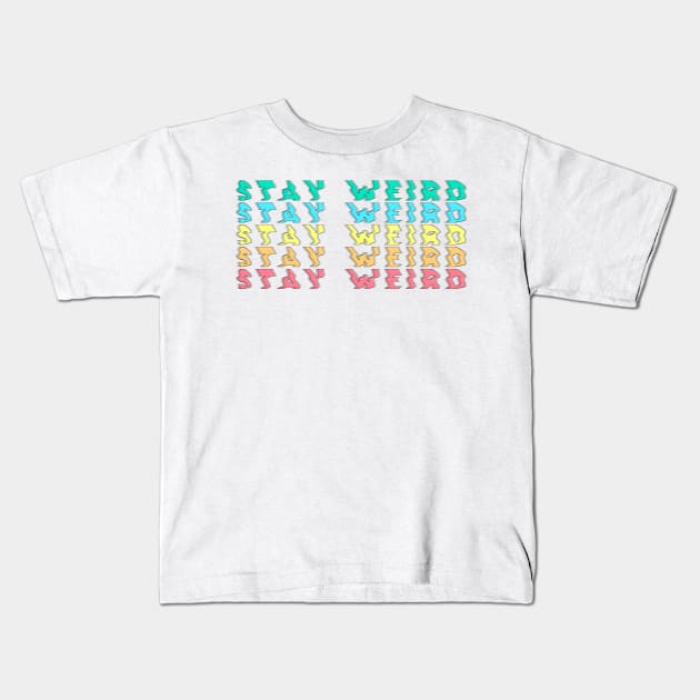 stay weird Kids T-Shirt by diprod